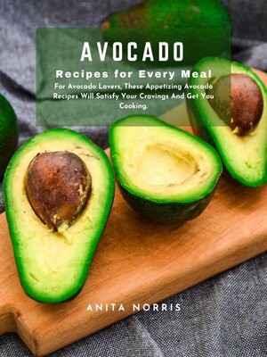 cover image of Avocado Recipes for Every Meal